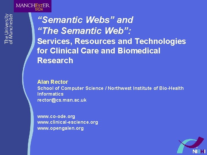 “Semantic Webs” and “The Semantic Web”: Services, Resources and Technologies for Clinical Care and