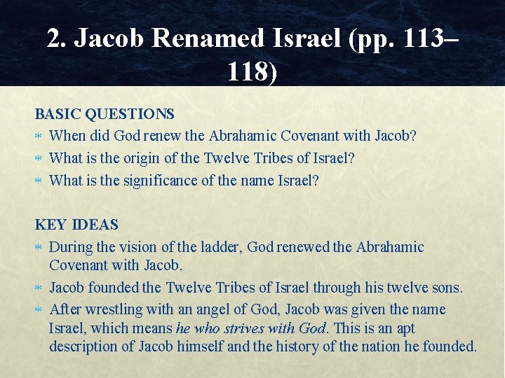 2. Jacob Renamed Israel (pp. 113– 118) BASIC QUESTIONS When did God renew the