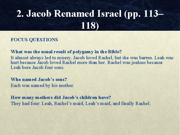 2. Jacob Renamed Israel (pp. 113– 118) FOCUS QUESTIONS What was the usual result
