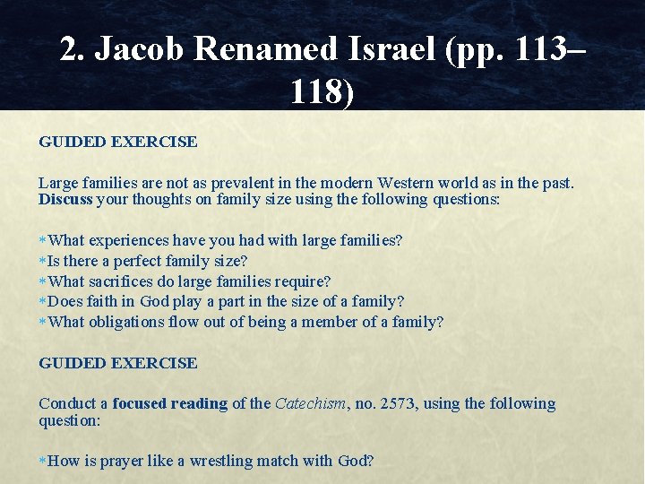 2. Jacob Renamed Israel (pp. 113– 118) GUIDED EXERCISE Large families are not as