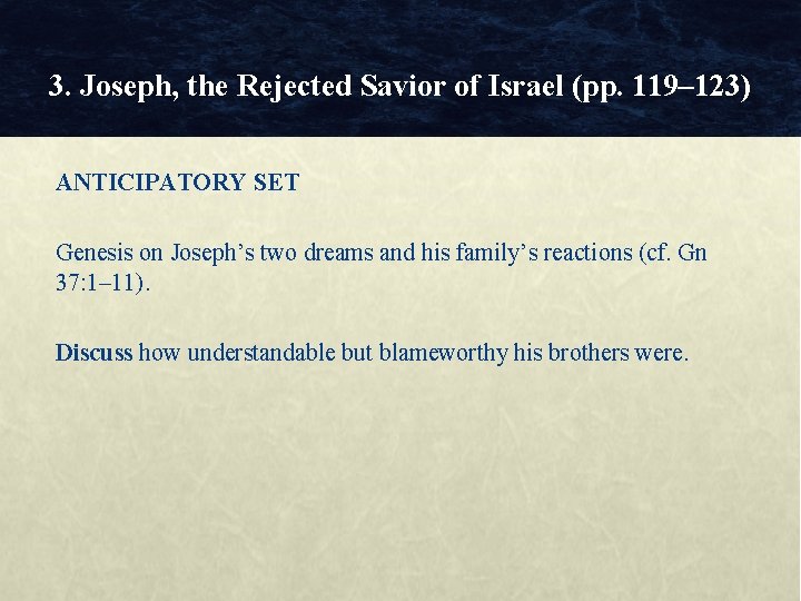 3. Joseph, the Rejected Savior of Israel (pp. 119– 123) ANTICIPATORY SET Genesis on