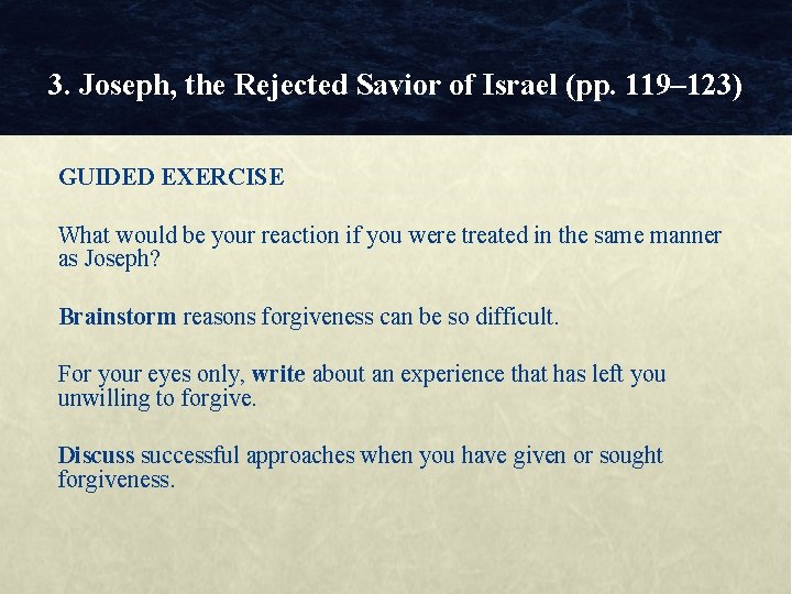3. Joseph, the Rejected Savior of Israel (pp. 119– 123) GUIDED EXERCISE What would