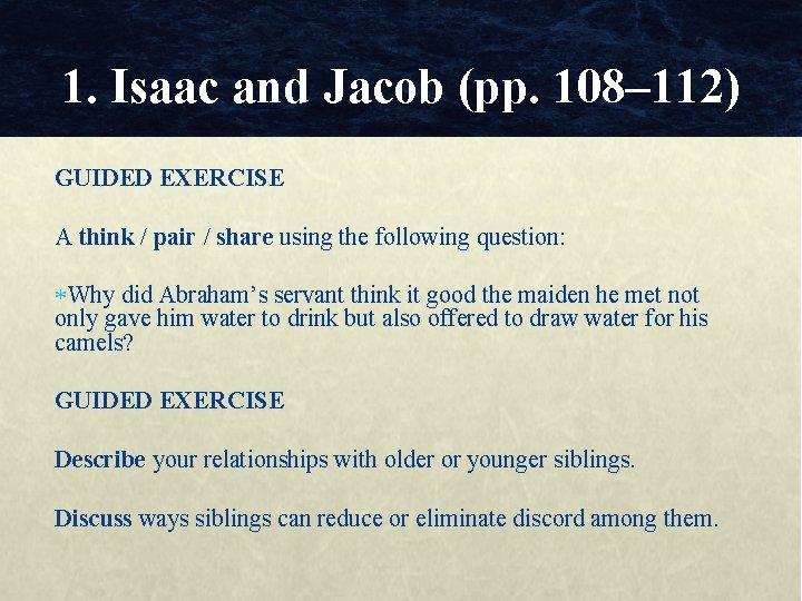 1. Isaac and Jacob (pp. 108– 112) GUIDED EXERCISE A think / pair /
