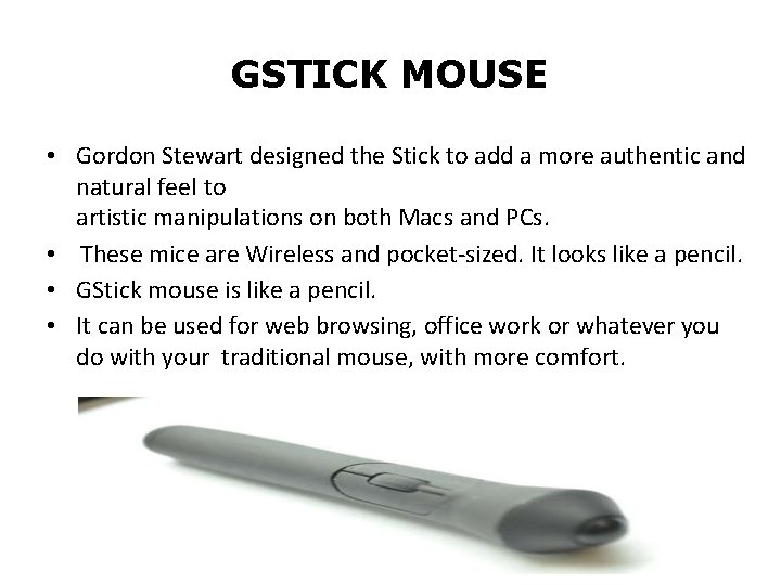 GSTICK MOUSE • Gordon Stewart designed the Stick to add a more authentic and