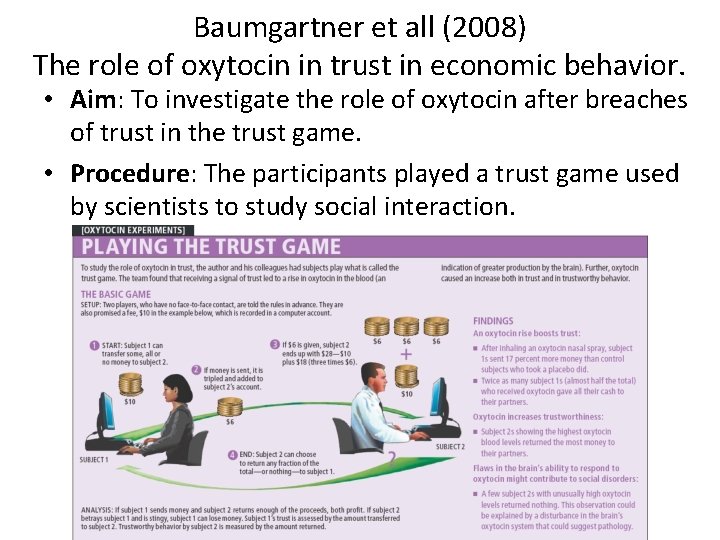 Baumgartner et all (2008) The role of oxytocin in trust in economic behavior. •