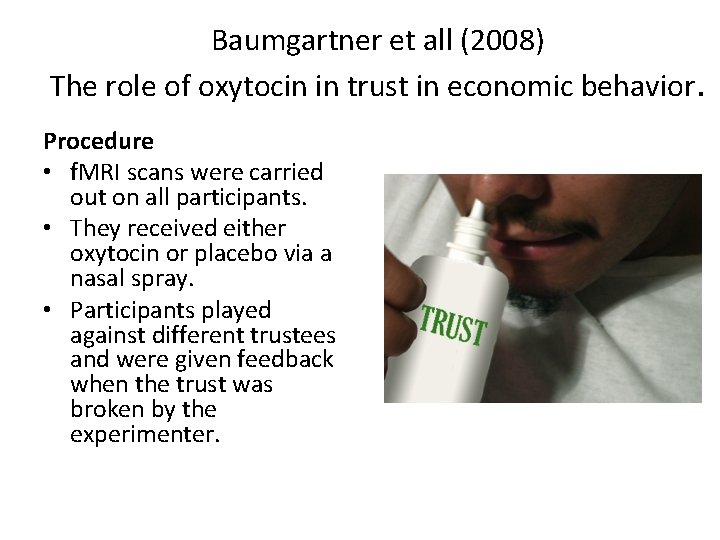 Baumgartner et all (2008) The role of oxytocin in trust in economic behavior. Procedure