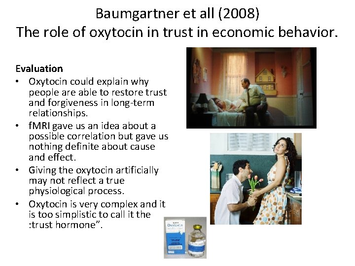 Baumgartner et all (2008) The role of oxytocin in trust in economic behavior. Evaluation