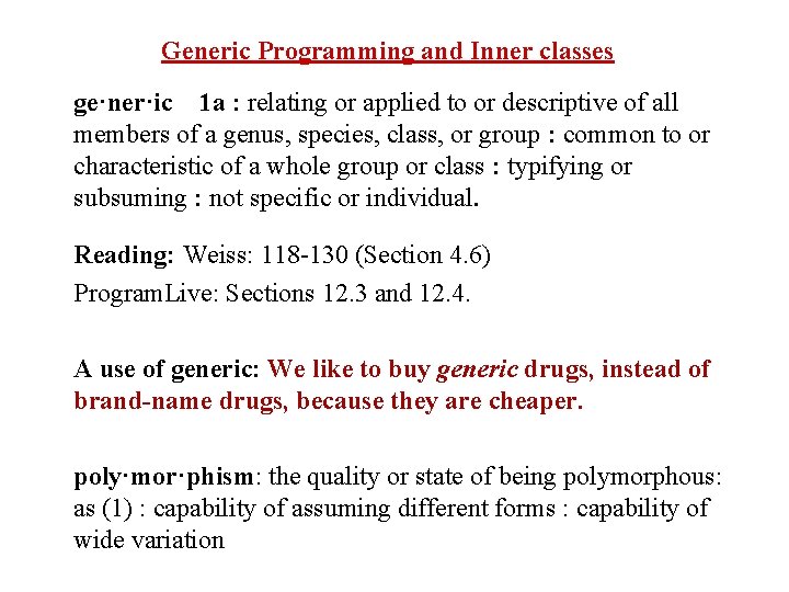 Generic Programming and Inner classes ge·ner·ic 1 a : relating or applied to or