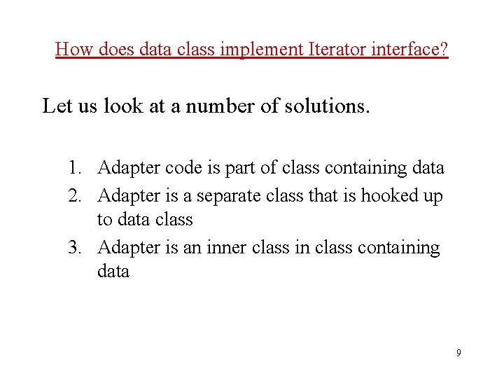 How does data class implement Iterator interface? Let us look at a number of