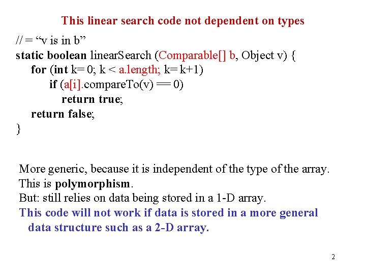 This linear search code not dependent on types // = “v is in b”