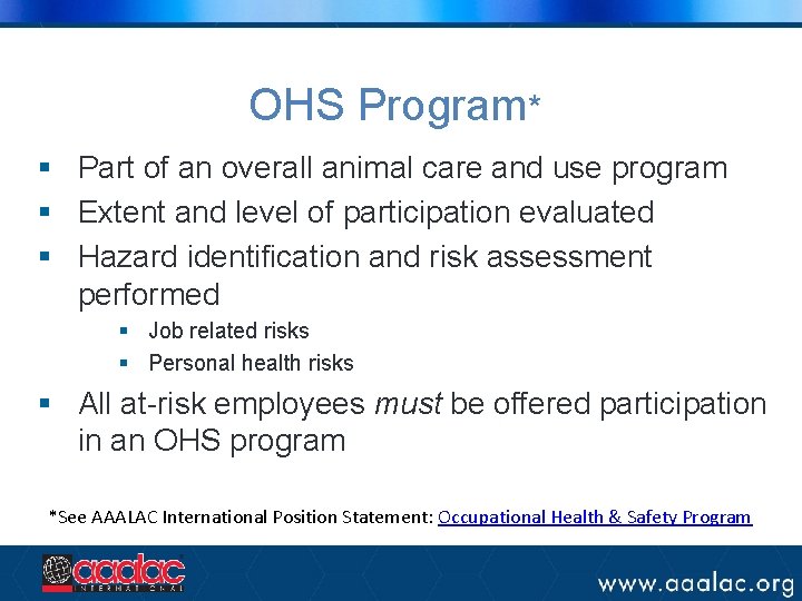 OHS Program* § Part of an overall animal care and use program § Extent OHS Program* § Part of an overall animal care and use program § Extent