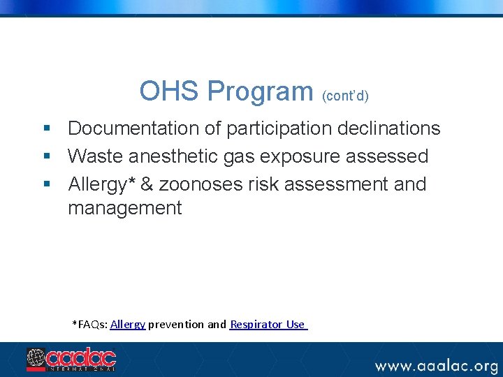 OHS Program (cont’d) § Documentation of participation declinations § Waste anesthetic gas exposure assessed OHS Program (cont’d) § Documentation of participation declinations § Waste anesthetic gas exposure assessed