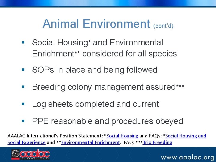 Animal Environment (cont’d) § Social Housing* and Environmental Enrichment** considered for all species § Animal Environment (cont’d) § Social Housing* and Environmental Enrichment** considered for all species §