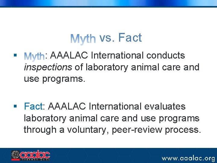 vs. Fact § : AAALAC International conducts inspections of laboratory animal care and use vs. Fact § : AAALAC International conducts inspections of laboratory animal care and use