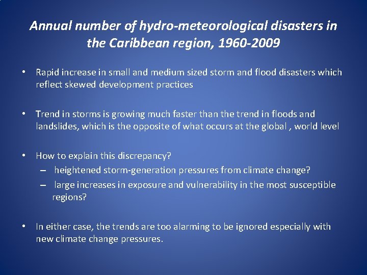 Annual number of hydro-meteorological disasters in the Caribbean region, 1960 -2009 • Rapid increase