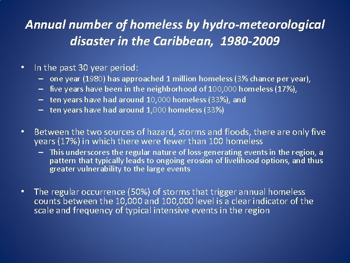 Annual number of homeless by hydro-meteorological disaster in the Caribbean, 1980 -2009 • In