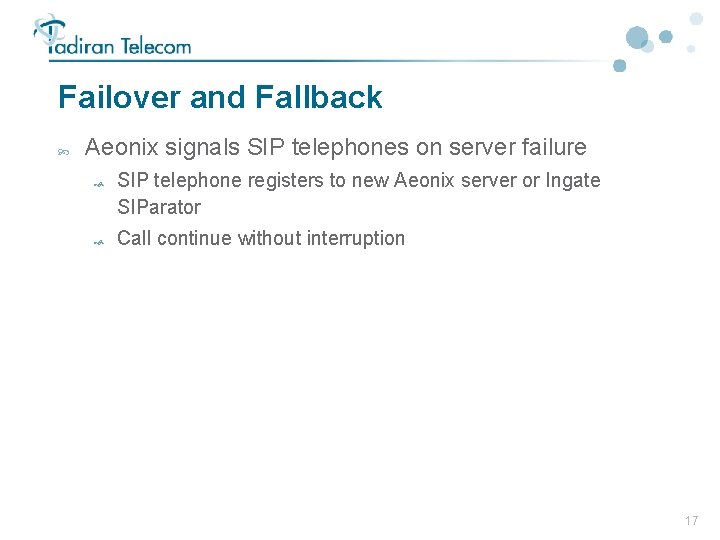 Failover and Fallback Aeonix signals SIP telephones on server failure SIP telephone registers to Failover and Fallback Aeonix signals SIP telephones on server failure SIP telephone registers to