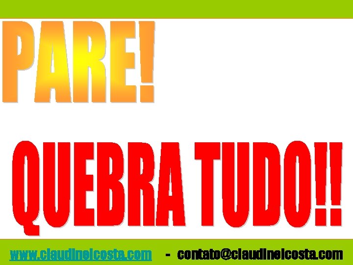 www. claudineicosta. com - contato@claudineicosta. com 
