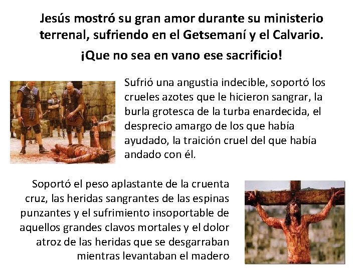 Jesús mostró su gran amor durante su ministerio terrenal, sufriendo en el Getsemaní y