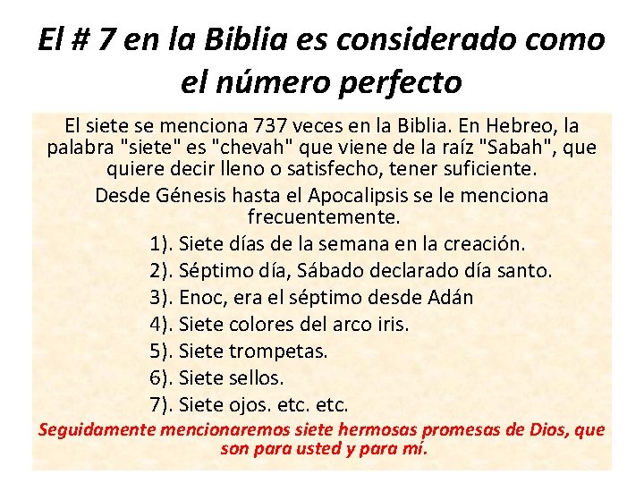 El # 7 en la Biblia es considerado como el número perfecto El siete