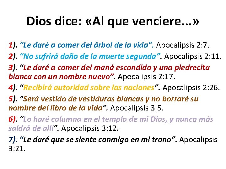 Dios dice: «Al que venciere. . . » 1). “Le daré a comer del