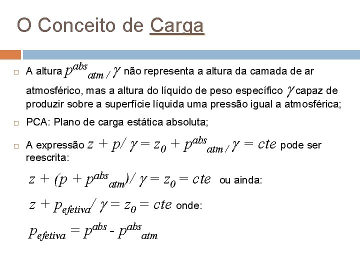 O Conceito de Carga A altura pabsatm / não representa a altura da camada O Conceito de Carga A altura pabsatm / não representa a altura da camada