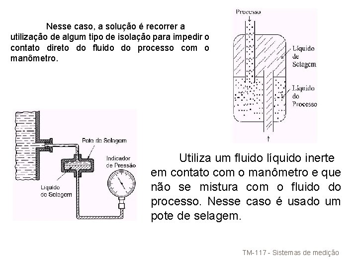 Nesse caso, a solução é recorrer a utilização de algum tipo de isolação para Nesse caso, a solução é recorrer a utilização de algum tipo de isolação para