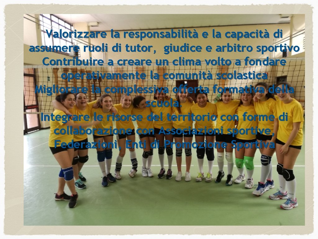 Valorizzare la responsabilità e la capacità di assumere ruoli di tutor, giudice e arbitro