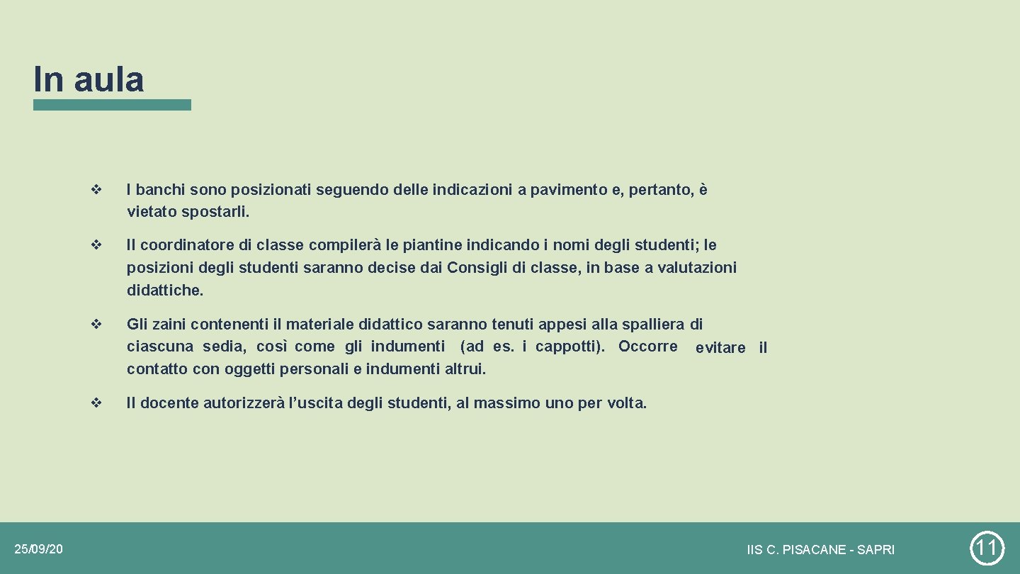 In aula 25/09/20 ❖ I banchi sono posizionati seguendo delle indicazioni a pavimento e, In aula 25/09/20 ❖ I banchi sono posizionati seguendo delle indicazioni a pavimento e,