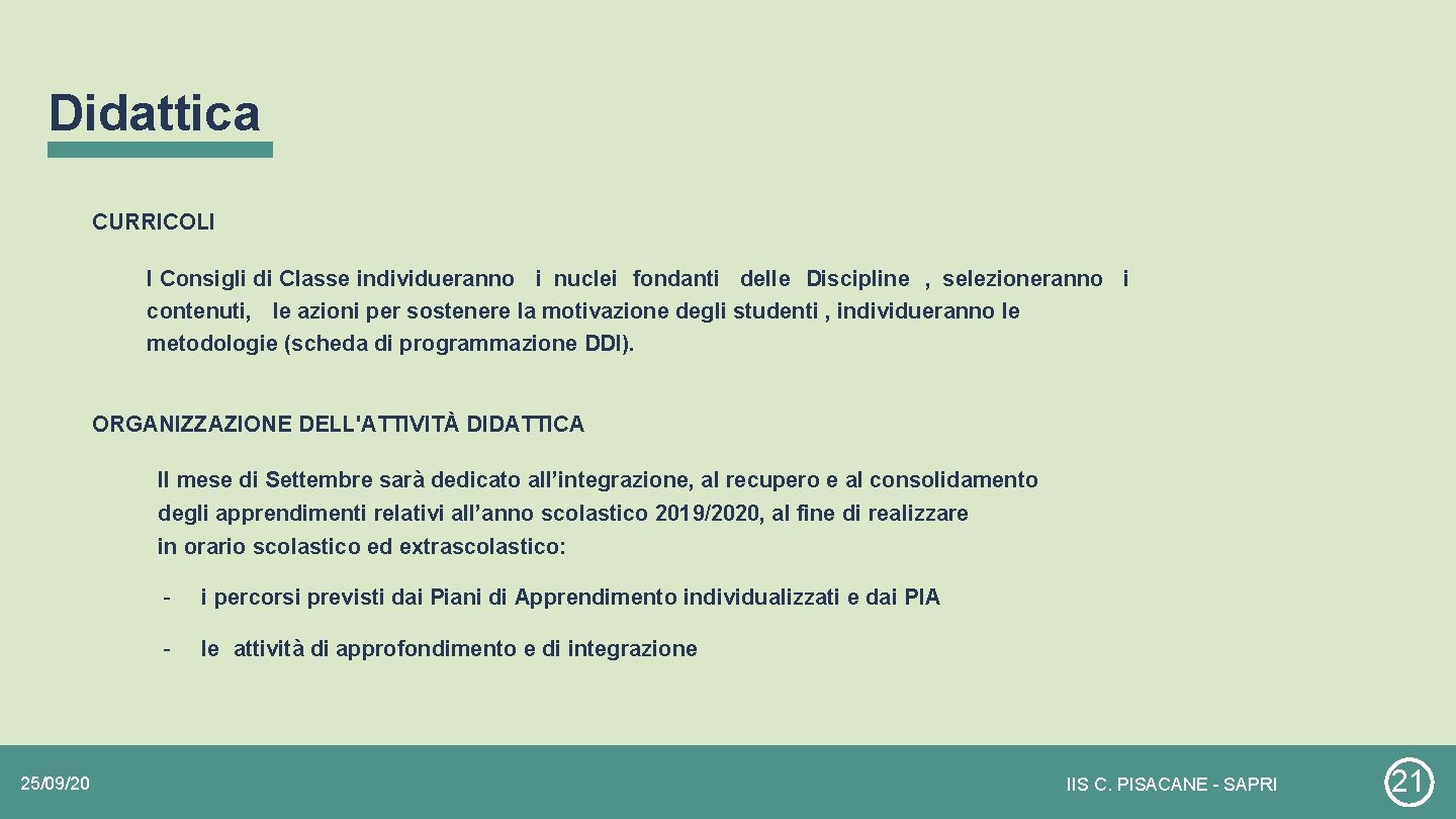 Didattica CURRICOLI I Consigli di Classe individueranno i nuclei fondanti delle Discipline , selezioneranno Didattica CURRICOLI I Consigli di Classe individueranno i nuclei fondanti delle Discipline , selezioneranno
