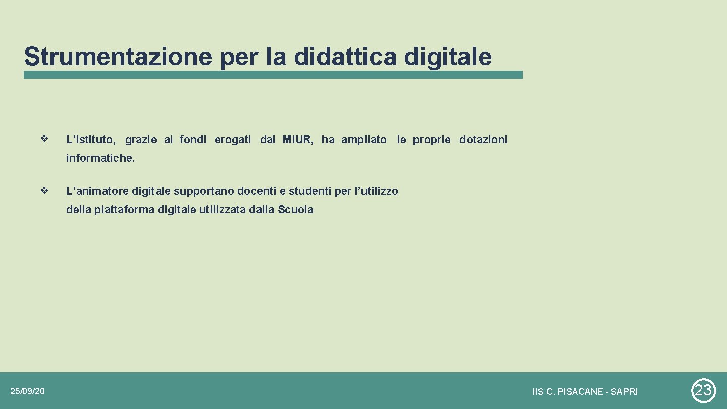 Strumentazione per la didattica digitale ❖ L’Istituto, grazie ai fondi erogati dal MIUR, ha Strumentazione per la didattica digitale ❖ L’Istituto, grazie ai fondi erogati dal MIUR, ha