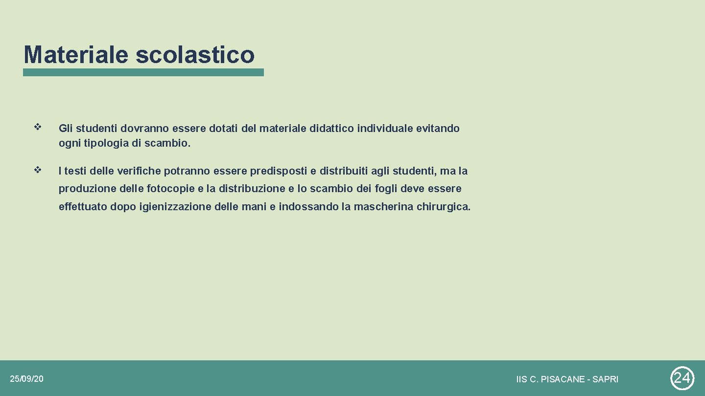 Materiale scolastico ❖ Gli studenti dovranno essere dotati del materiale didattico individuale evitando ogni Materiale scolastico ❖ Gli studenti dovranno essere dotati del materiale didattico individuale evitando ogni