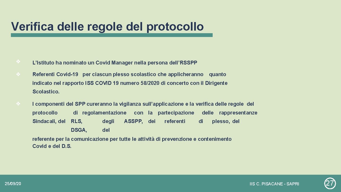 Verifica delle regole del protocollo ❖ L’Istituto ha nominato un Covid Manager nella persona Verifica delle regole del protocollo ❖ L’Istituto ha nominato un Covid Manager nella persona