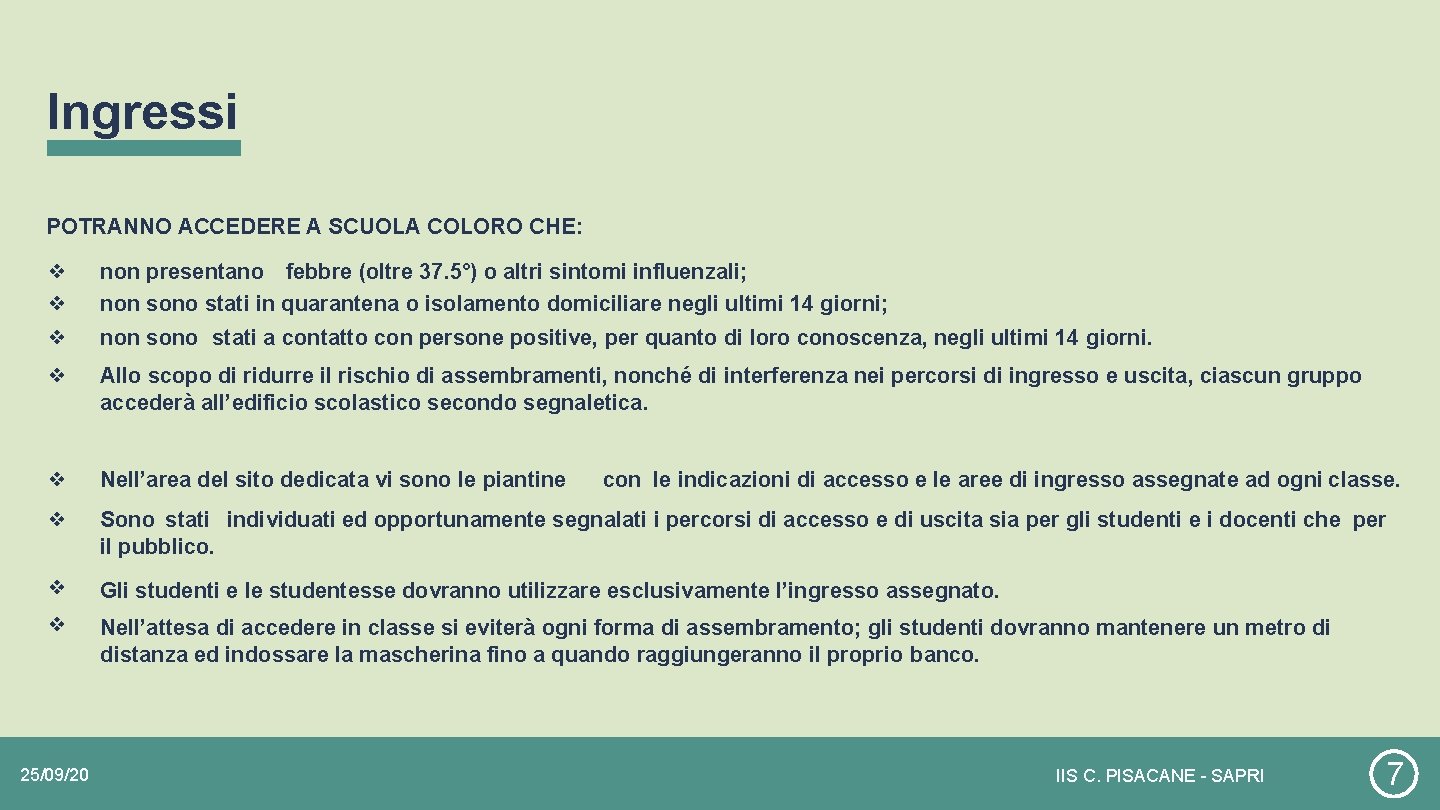 Ingressi POTRANNO ACCEDERE A SCUOLA COLORO CHE: ❖ ❖ non presentano febbre (oltre 37. Ingressi POTRANNO ACCEDERE A SCUOLA COLORO CHE: ❖ ❖ non presentano febbre (oltre 37.