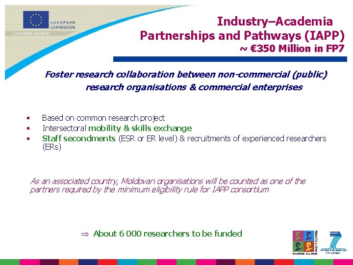 Industry–Academia Partnerships and Pathways (IAPP) ~ € 350 Million in FP 7 Foster research
