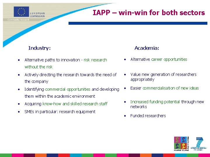 IAPP – win-win for both sectors Industry: • Alternative paths to innovation - risk