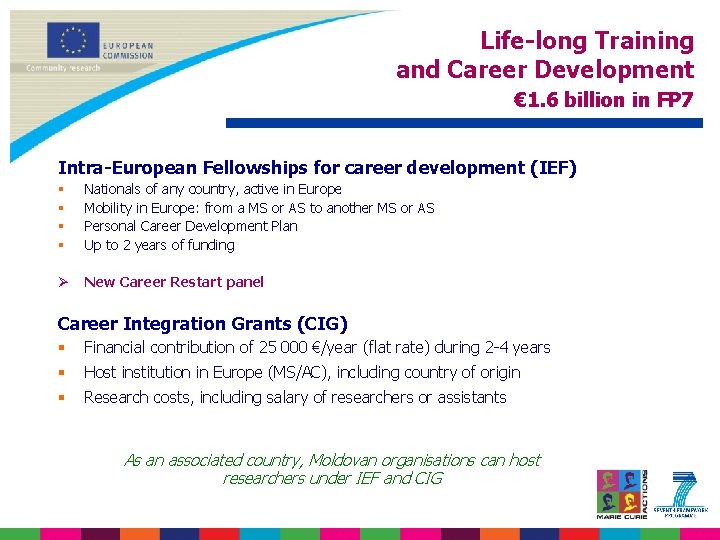 Life-long Training and Career Development € 1. 6 billion in FP 7 Intra-European Fellowships