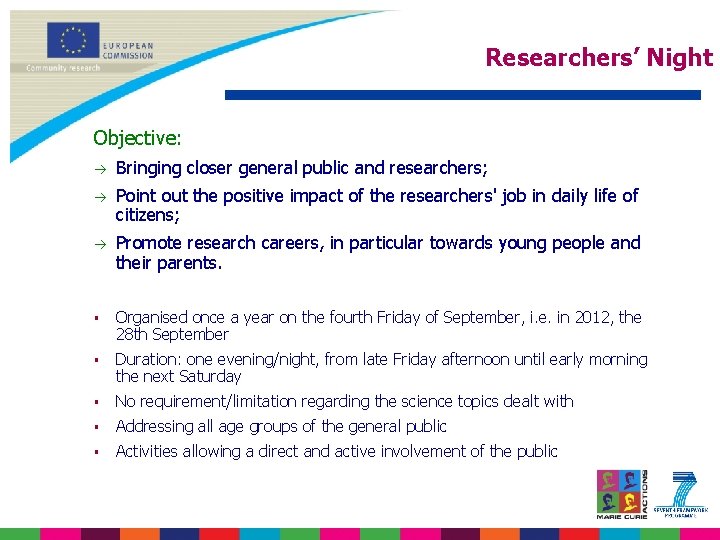 Researchers’ Night Objective: à Bringing closer general public and researchers; à Point out the