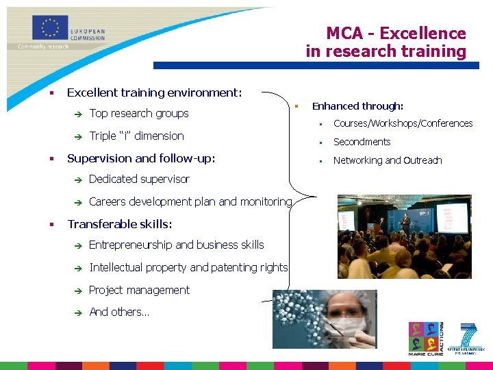 MCA - Excellence in research training § Excellent training environment: è è § §