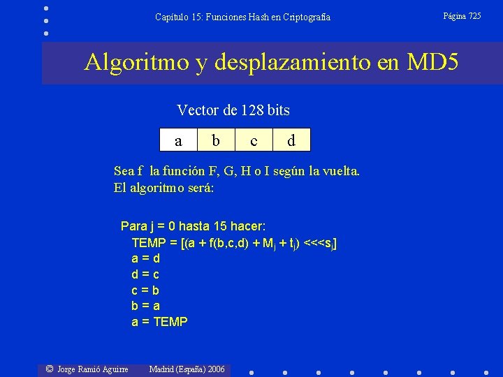 Capítulo 15: Funciones Hash en Criptografía Página 725 Algoritmo y desplazamiento en MD 5