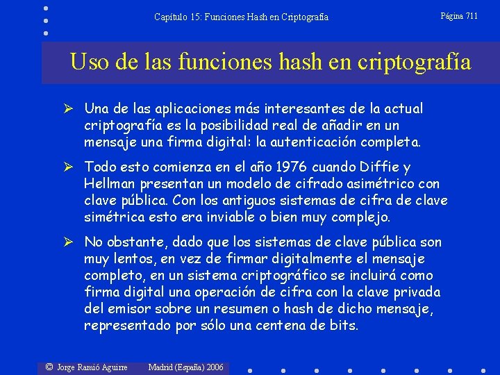 Capítulo 15: Funciones Hash en Criptografía Página 711 Uso de las funciones hash en