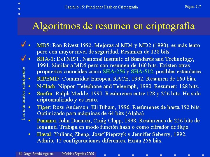 Capítulo 15: Funciones Hash en Criptografía Página 717 Algoritmos de resumen en criptografía •