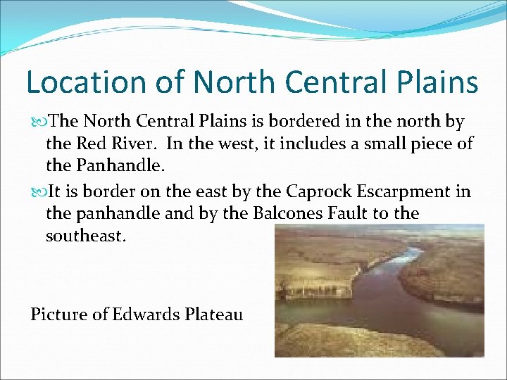 Location of North Central Plains The North Central Plains is bordered in the north