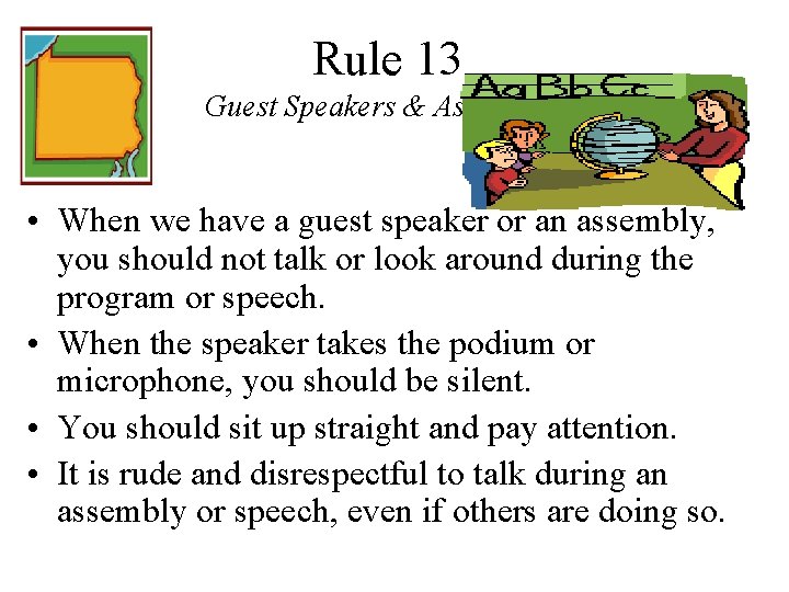 Rule 13 Guest Speakers & Assemblies • When we have a guest speaker or Rule 13 Guest Speakers & Assemblies • When we have a guest speaker or