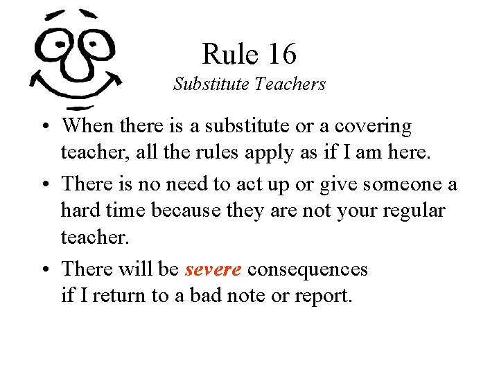 Rule 16 Substitute Teachers • When there is a substitute or a covering teacher, Rule 16 Substitute Teachers • When there is a substitute or a covering teacher,