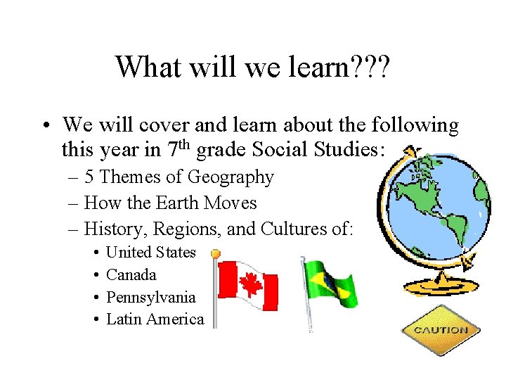 What will we learn? ? ? • We will cover and learn about the What will we learn? ? ? • We will cover and learn about the