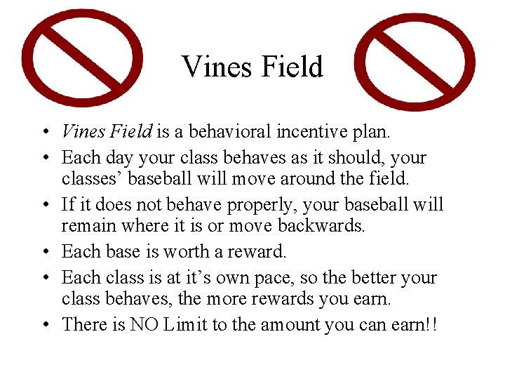 Vines Field • Vines Field is a behavioral incentive plan. • Each day your Vines Field • Vines Field is a behavioral incentive plan. • Each day your