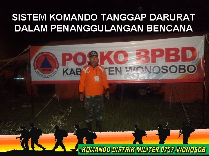 SISTEM KOMANDO TANGGAP DARURAT DALAM PENANGGULANGAN BENCANA 