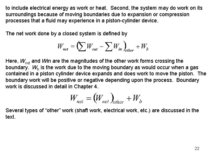 to include electrical energy as work or heat. Second, the system may do work