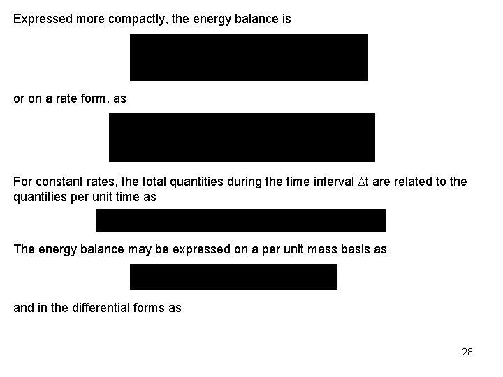 Expressed more compactly, the energy balance is or on a rate form, as For